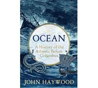 Ocean : A History of the Atlantic Before Columbus