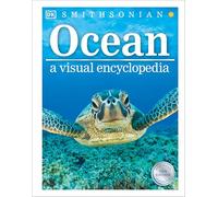 Ocean: A Visual Encyclopedia, 2nd Edition (DK Children's Visual Encyclopedias)