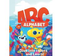 Ocean ABC Coloring Book: 100+ Sea Animals, Numbers & Letters to Color | Sea Animals & Alphabets For Boys & Girls | Coloring Book for Toddlers and ... (Kids Ages 3-6): Dive into Colors and Learn!