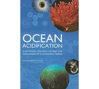 Ocean Acidification: A National Strategy to Meet the Challenges of a Changing Ocean