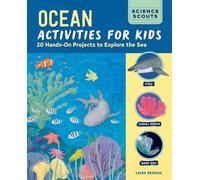 Ocean Activities for Kids : 20 Hands-On Projects to Explore the Sea