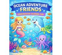 Ocean Adventure Friends Coloring Book: Underwater Coloring Fun with Cute Sea Animals, Mermaids, and Ocean Friends for Kids Ages 4-8 (Coloring Books for Kids)