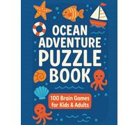 Ocean Adventure Puzzle Book: 100 Brain Games for Kids & Adults - Sudoku, Mazes, Word Search & More!