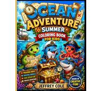 Ocean Adventure Summer Coloring Book for Kids: Cute and Easy Sea Animal Coloring Pages with Beach Parties, Sandcastles, Ice Cream, and Summer Holiday Fun Ages 3-8