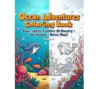 Ocean Adventures Coloring Book: Color, Learn And Explore 30 Amazing Sea Creatures + Bonus Maze & Word Puzzle! Color By Number