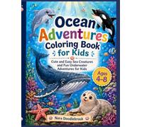Ocean Adventures Coloring Book for Kids: Cute and Easy Sea Creatures and Fun Underwater Adventures for Kids