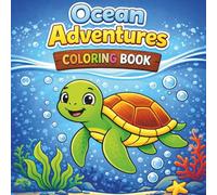 Ocean Adventures Coloring Book: Fun and Easy Ocean Coloring Pages for Kids 3-8