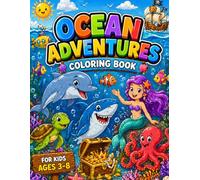 Ocean Adventures Coloring Book: Fun Underwater Animals, Sea Creatures, Coral Reefs, Pirates, Mermaids, Sharks, Dolphins & More for Kids Ages 3-8 (Adventures Coloring Book Series)