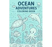 Ocean Adventures Coloring Book.: Libro para colorear de aventuras bajo el mar con animales oceánicos y escenas relajantes.
