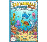 Ocean Adventures: Sea Animals Coloring Book for Kids - Dive into the Deep with 15+ Fun Underwater Scenes for Children Ages 3-6