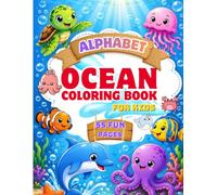 Ocean Alphabet Coloring Book for Kids: 55 Fun Coloring Pages with Cute Sea Animals, ABC Letter Tracing Practice, Ocean Vocabulary, and Easy Alphabet Learning for Preschool, Kindergarten, and Ages 3-8