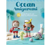 Ocean Amigurumi : 12 Beachy Projects with Stitch-by-Stitch Instructions