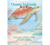 Ocean Animals A to Z: Color with Me! Two skill levels. One shared experience. (Exploring Ideas A to Z)
