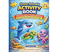 Ocean Animals Activity Book for Kids Ages 3-8: More Fun Mazes, Puzzles, Matching, Tracing & Counting Activities for Kids (Ocean Adventure Activity Series)