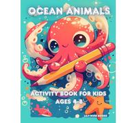 Ocean Animals Activity Book for Kids Ages 4-8: Coloring, Mazes, Word Search, Spot the Difference, Drawing and More! - A Splashing Summer Adventure for Boys and Girls (Little Explorers Activity Books)