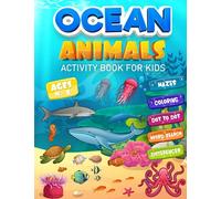 Ocean Animals Activity Book For Kids ages 4-8: Workbook with 35 Sea Life activities including coloring, mazes, dot to dots and more