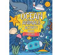 Ocean Animals Activity Book For Kids: Includes Mazes, Dot To Dot, Word Searches And MORE! | Ideal For Ages 4,5,6,7,8