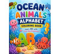 Ocean Animals Alphabet Coloring Book: Learn ABC with Cute Sea Creatures (A to Z Alphabet Coloring Books)