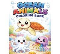 Ocean Animals Coloring Book: 45 Cute Ocean Animals | Single-Sided Pages | Ages 3-5 (Animal Coloring Book Series for Kids Ages 3-5)