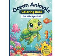 Ocean Animals Coloring Book: 50+ Fun Sea Creatures to Color for Kids Ages 2-4