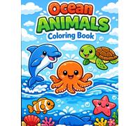Ocean Animals Coloring Book: Cute and Easy Sea Creatures with Bold Simple Designs for Toddlers and Preschoolers