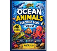 Ocean Animals Coloring Book for Kids: 40 Amazing Sea Creatures with Fun Facts and Educational Coloring Pages for Ages 5-10 (Wildlife Coloring Books for Kids)