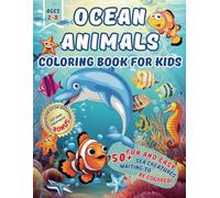 Ocean Animals Coloring Book for Kids: 50+ Fun and Easy Sea Creatures Waiting to Be Colored with a Special Bonus at the End of Your Adventure (Creative Coloring Adventures with Certificates)