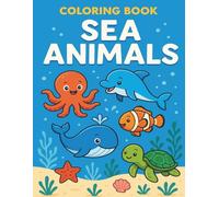 "Ocean Animals Coloring Book for Kids Ages 3-5: Dive into 20+ cute sea animal coloring pages featuring dolphins, turtles, whales, and more!