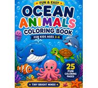 Ocean Animals Coloring Book for Kids Ages 3-6: Fun & Easy Sea Creature Coloring Pages Featuring Dolphins, Sharks, Whales, Octopuses, Turtles, Fish & ... for Preschool, Kindergarten & Toddlers