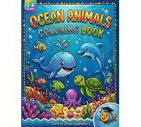 Ocean Animals Coloring Book for Kids Ages 3-6: Fun & Easy Toddler Coloring Book with Cute Animals, Big Bold Lines & Simple Designs for Boys & Girls