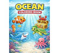 Ocean Animals Coloring Book for Kids Ages 3-8: Cute Sea Creatures, Easy and Fun Coloring Pages, 30+ Adorable Underwater Scenes, Perfect Gift for Toddlers, Preschool and Kindergarten