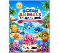 Ocean Animals Coloring Book for Kids Ages 3-9: Cute Summer Beach Adventure Coloring Pages with Dolphins, Sea Turtles, Whales, Octopus, Crabs, Fish, Seahorses, Shells and More