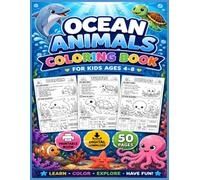 Ocean Animals Coloring Book for Kids Ages 4-8: A Printable Ocean Adventure Featuring 50 Cute Sea Animals with Fun Facts, Coloring Pages, Learning ... for Preschool & Kindergarten Children