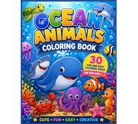 Ocean Animals Coloring Book for Kids: Fun and Easy Sea Creature Coloring Pages Featuring Turtles, Jellyfish, Clownfish, Dolphins, Whales, Sharks, Octopus, Seals, and More!