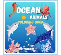 OCEAN ANIMALS COLORING BOOK: for Toddlers