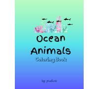 Ocean Animals Coloring Book: Fun and Easy Ocean Animal Coloring Pages for Kids Ages 2-8 (My First Coloring Books)