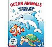 Ocean Animals Coloring Book & Fun Facts for Kids: Educational Kids Coloring Book Featuring 33 Sea Creatures. Dive into the Underwater World with ... More. A Perfect Gift for Young Boys & Girls.