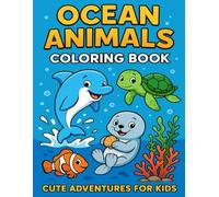 Ocean Animals Coloring Book: Fun Ocean Creatures, Cute Sea Life, Easy and Adorable Coloring Pages for Kids Ages 4-8