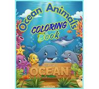 Ocean Animals Coloring Book: ocean animals coloring book for toddlers age 2-4, simple and fun enjoyable with extra puzzle to keep your little one occupied.