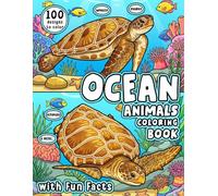 Ocean Animals Coloring Book with Fun Facts: 100 Cute and Easy Sea Life Designs for Kids. A Fun Underwater Adventure with Whales, Sharks, Crabs, Octopuses & More