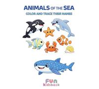 Ocean Animals Coloring, Tracing and Drawing Book for Kids Ages 3-5: Cute Sea Creatures to Color with Word Tracing and Drawing Practice - Learn Ocean Animal Names While Coloring