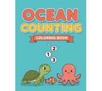Ocean Animals Counting Coloring Book for Kids Ages 4-8: Count from 1 to 20 with Fun Sea Creatures! A Fun Educational Activity Book for Kids and Preschoolers
