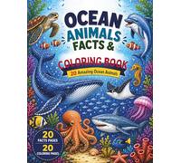 Ocean Animals Facts & Coloring Book: Discover, Learn & Color 20 Amazing Sea Creatures with Fun Facts and Detailed Coloring Pages for Kids Ages 6-10