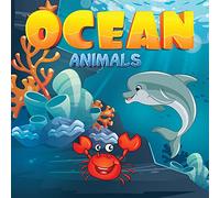 Ocean Animals for Kids: A Junior Scientist's Guide to Dolphins, Sharks, and Other Marine Life, A Nature Reference Book for Kids, Illustrated book for kids for 3-5 years old.