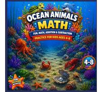 Ocean Animals Math Coloring Book: Fun Addition & Subtraction Practice for Kids Ages 4-8