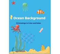 Ocean Background: 32 Drawings to Color and Relax