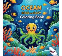 Ocean Bold and Easy Coloring Book for Kids: 55+ Vibrant Sea Adventures (Bold & Easy Coloring Books)