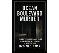 Ocean Boulevard Murder: Two Days. Two Deaths. One House: Reconstructing the Last Hours of Rebecca Zahau