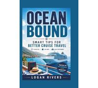 Ocean Bound: Smart Tips For Better Cruise Travel