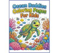 Ocean Buddies Coloring Book For Kids: 50 Easy & Fun Ocean Animal Coloring Pages for Toddlers and Kids Ages 4+ | Cute Sea Creatures, Big Simple Designs, Single-Sided Pages for Stress-Free Coloring